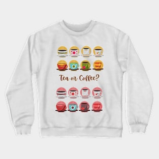 Tea or Coffee Crewneck Sweatshirt